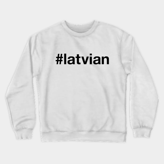 LATVIAN Hashtag Crewneck Sweatshirt by eyesblau